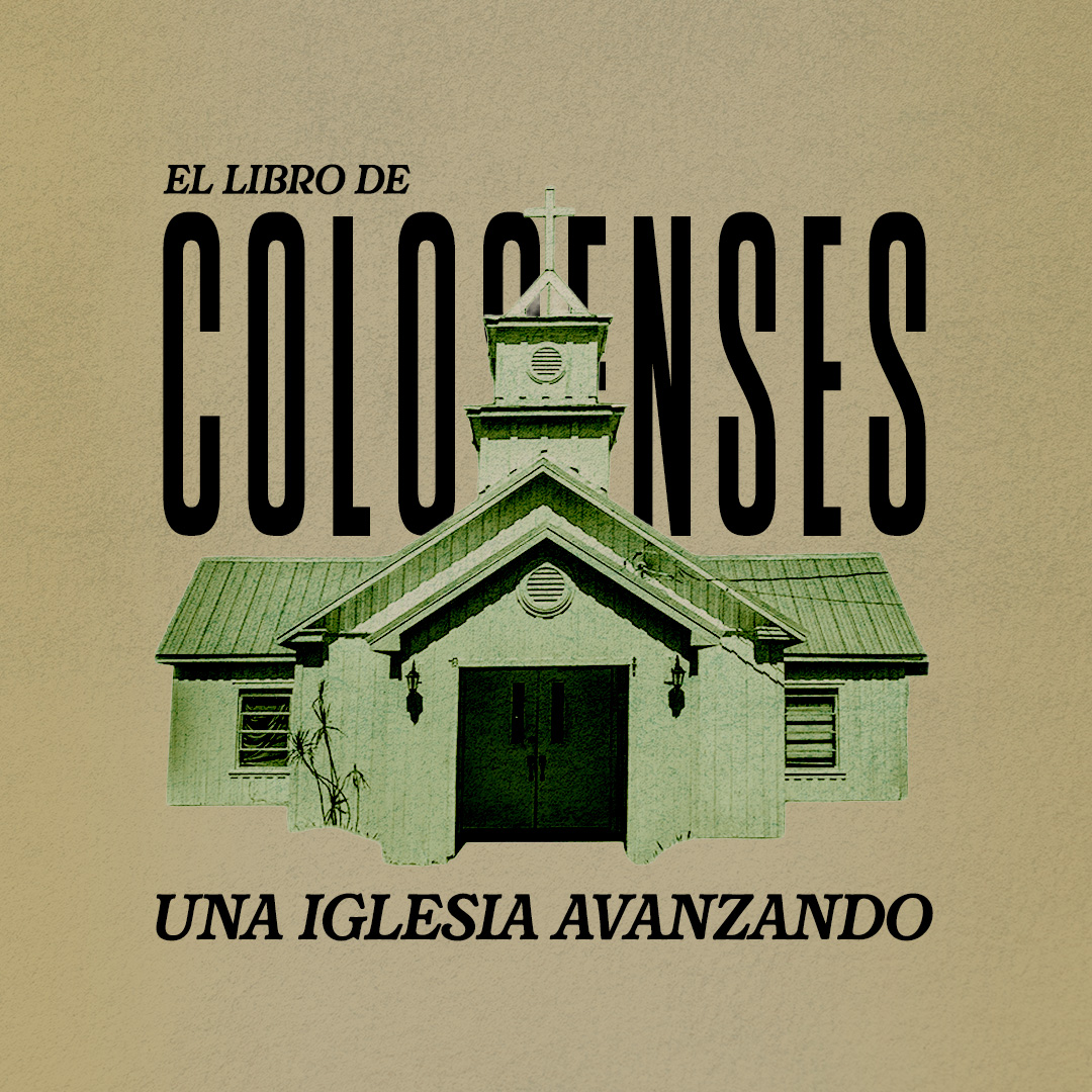 Colosenses - Una Iglesia avanzando WEB.jpg